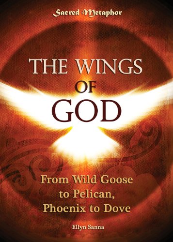 The Wings of God: From Wild Goose to Pelican, Phoenix to Dove