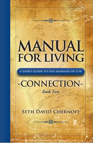Manual For Living, Book 2: Connection- A User's Guide to the Meaning of Life