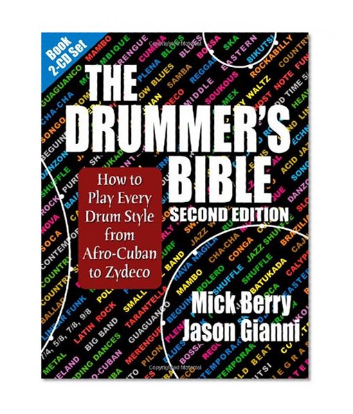 Book Cover The Drummer's Bible: How to Play Every Drum Style from Afro-Cuban to Zydeco