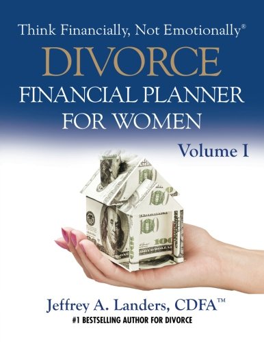 Book Cover DIVORCE Financial Planner For Women, Volume I (Think Financially, Not Emotionally®)