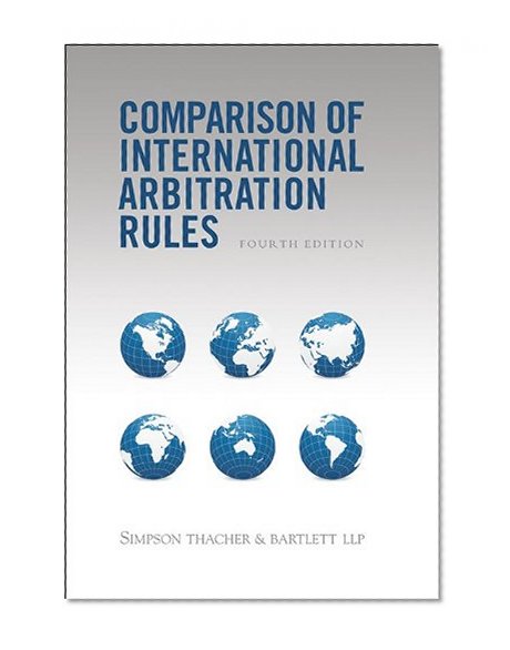 Comparison of International Arbitration Rules - 4th Edition