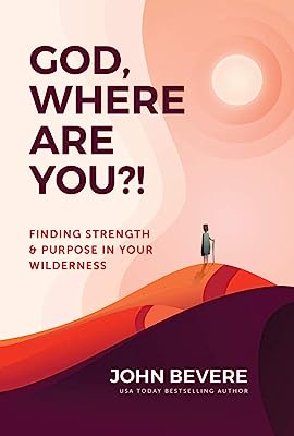 Book Cover God, Where Are You?!: Finding Strength and Purpose in Your Wilderness