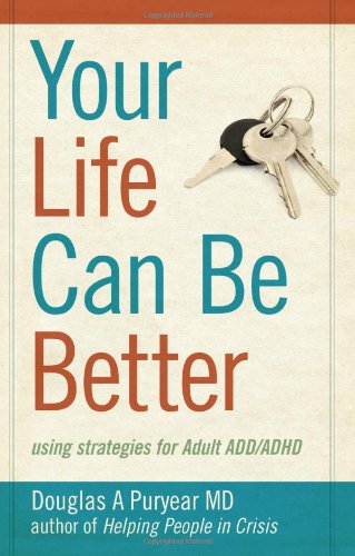 Book Cover Your Life Can Be Better, Using Strategies for Adult ADD/ADHD