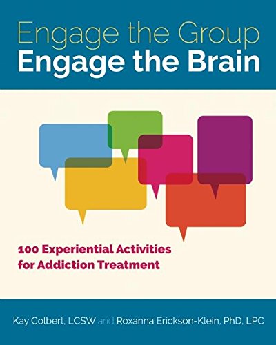 Book Cover Engage the Group, Engage the Brain: 100 Experiential Activities for Addiction Treatment