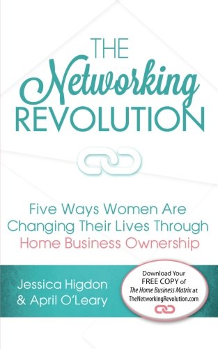 Book Cover The Networking Revolution: Five Ways Women Are Changing Their Lives Through Home Business Ownership