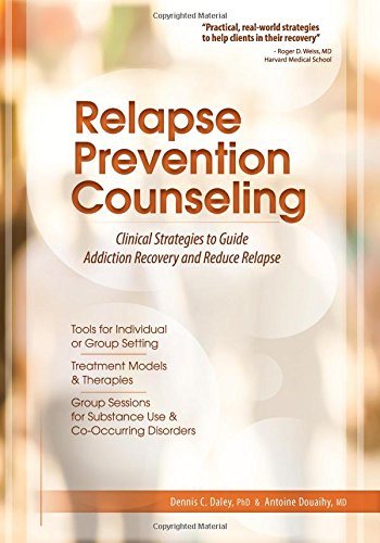 Book Cover Relapse Prevention Counseling: Clinical Strategies to Guide Addiction Recovery adn Reduce Relapse