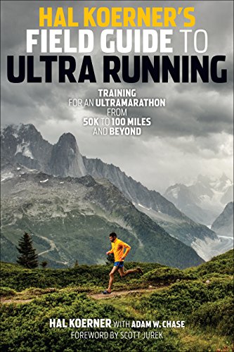 Book Cover Hal Koerner's Field Guide to Ultrarunning: Training for an Ultramarathon, from 50K to 100 Miles and Beyond
