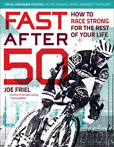 Book Cover Fast After 50: How to Race Strong for the Rest of Your Life