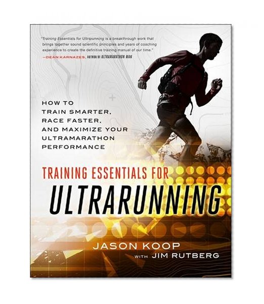 Book Cover Training Essentials for Ultrarunning: How to Train Smarter, Race Faster, and Maximize Your Ultramarathon Performance