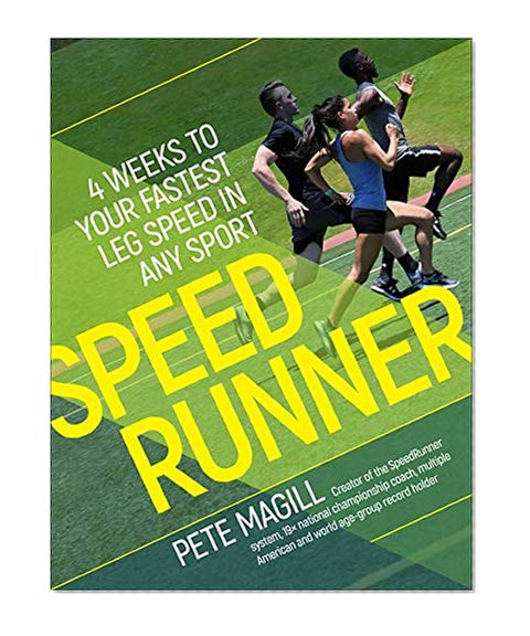 Book Cover SpeedRunner: 4 Weeks to Your Fastest Leg Speed In Any Sport