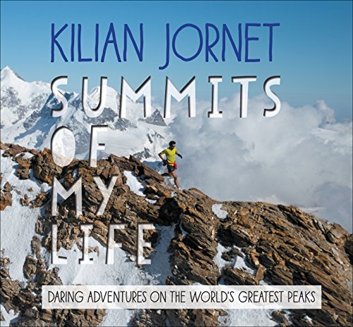 Book Cover Summits of My Life: Daring Adventures on the World's Greatest Peaks