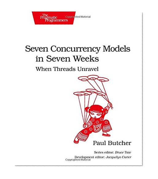 Book Cover Seven Concurrency Models in Seven Weeks: When Threads Unravel (The Pragmatic Programmers)