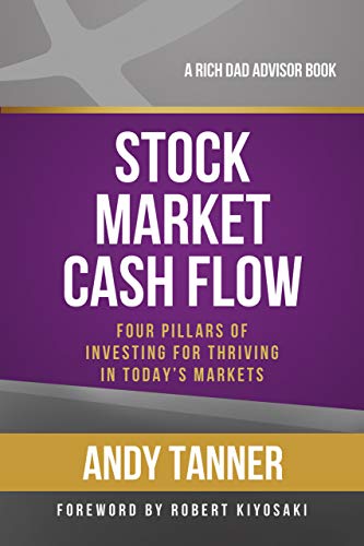 Book Cover The Stock Market Cash Flow: Four Pillars of Investing for Thriving in TodayÂ’s Markets (Rich Dad's Advisors (Paperback))