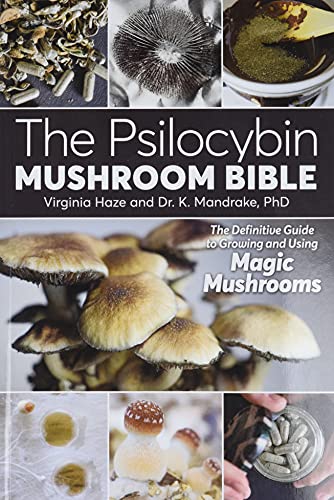 Book Cover The Psilocybin Mushroom Bible: The Definitive Guide to Growing and Using Magic Mushrooms