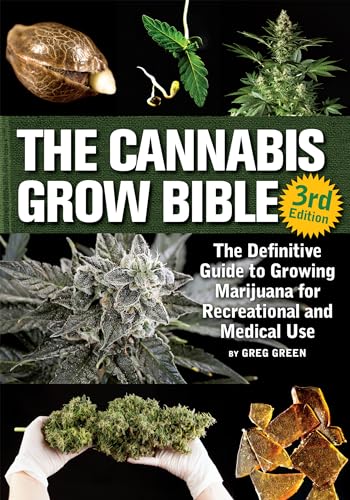 Book Cover The Cannabis Grow Bible: The Definitive Guide to Growing Marijuana for Recreational and Medicinal Use