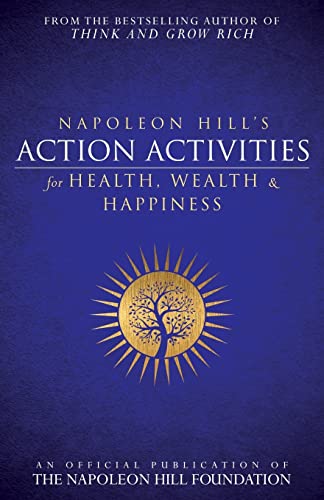 Book Cover Napoleon Hill's Action Activities for Health, Wealth and Happiness (Official Publication of the Napoleon Hill Foundation)