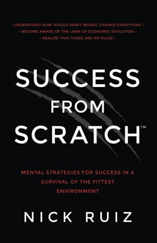 Book Cover Success From Scratch: Mental Strategies for Success in a Survival of the Fittest Environment