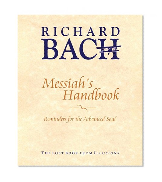 Book Cover Messiah's Handbook: Reminders for the Advanced Soul