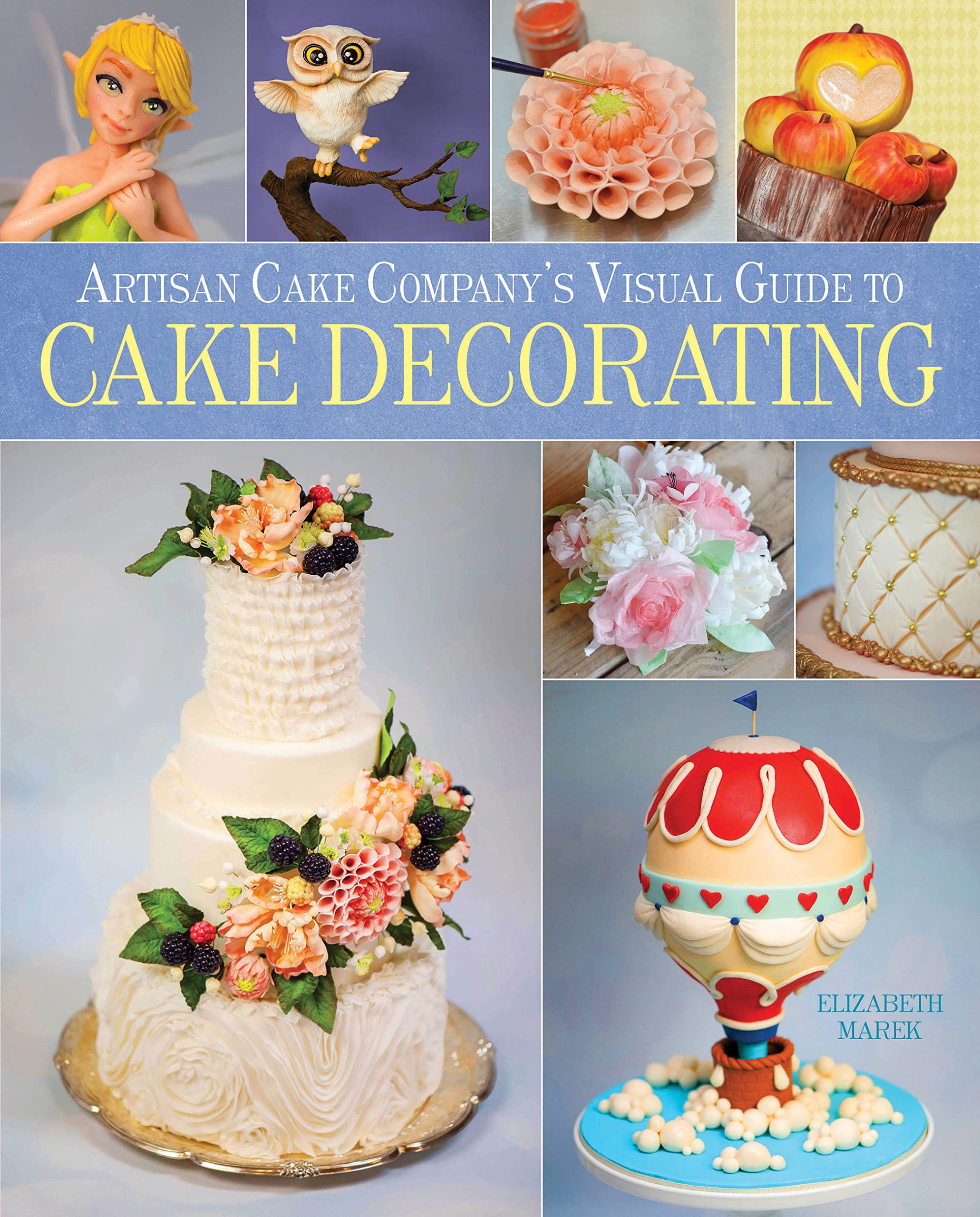 Book Cover Artisan Cake Company's Visual Guide to Cake Decorating