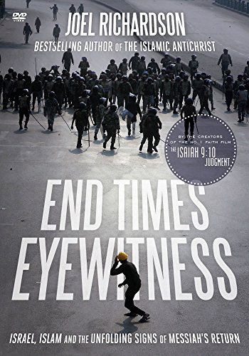 Book Cover End Times Eyewitness: Israel, Islam and the Unfolding Signs of the Messiah's Return