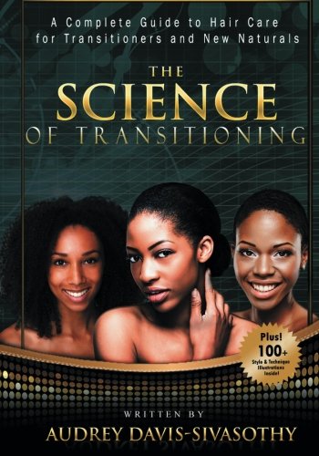 Book Cover The Science of Transitioning:: A Complete Guide to Hair Care for Transitioners and New Naturals (B&W version)