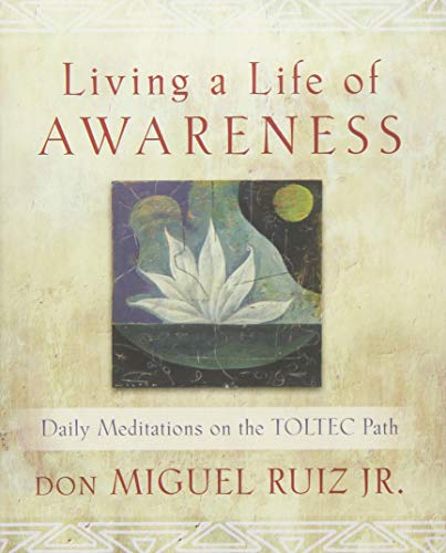 Book Cover Living a Life of Awareness: Daily Meditations on the Toltec Path