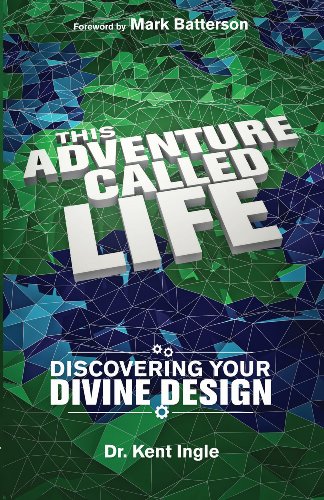 Book Cover This Adventure Called Life: Discovering Your Divine Design