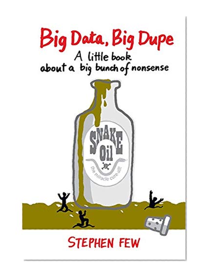 Book Cover Big Data, Big Dupe: A little book about a big bunch of nonsense