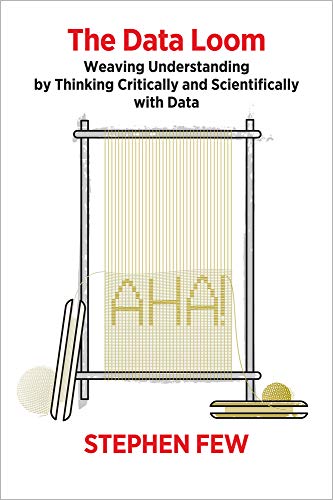 Book Cover The Data Loom: Weaving Understanding by Thinking Critically and Scientifically with Data