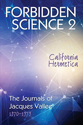 Book Cover Forbidden Science 2: California Hermetica, The Journals of Jacques Vallee 1970-1979