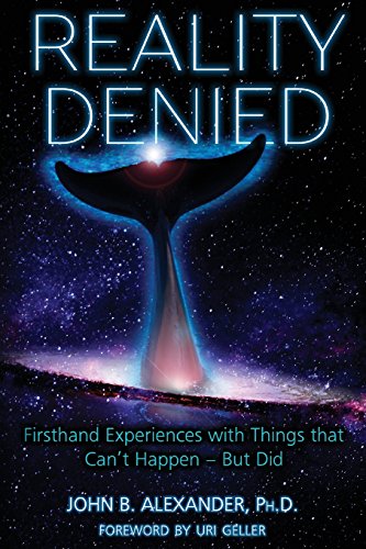 Book Cover Reality Denied: Firsthand Experiences with Things that Can't Happen - But Did