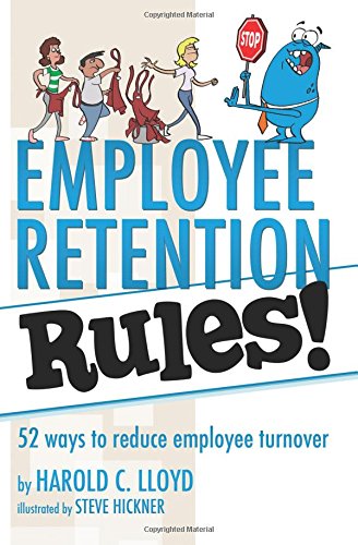 Book Cover Employee Retention Rules!: 52 ways to reduce employee turnover