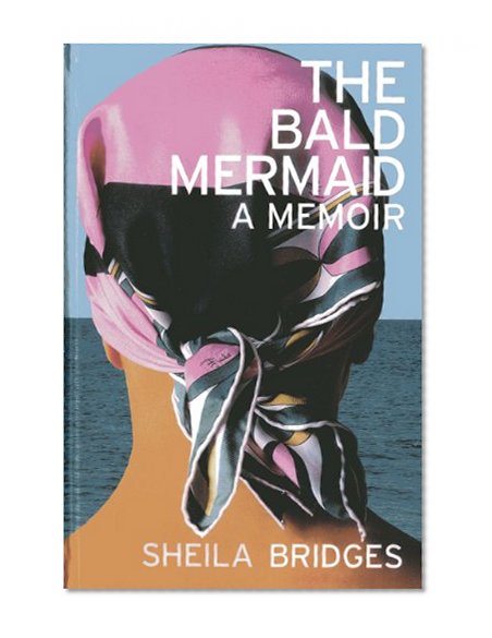Book Cover The Bald Mermaid: A Memoir