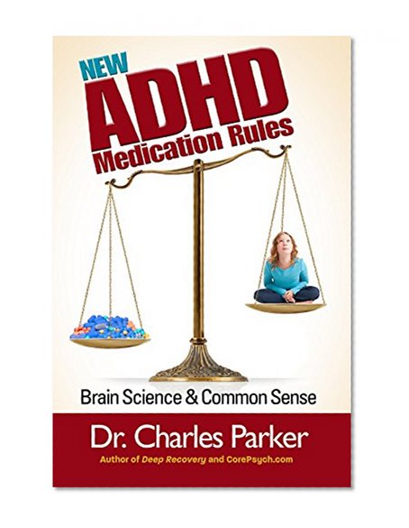 Book Cover New ADHD Medication Rules: Brain Science & Common Sense