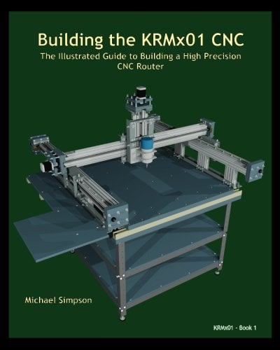 Book Cover Building the KRMx01 CNC: The Illustrated Guide to Building a High Precision CNC