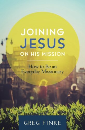 Book Cover Joining Jesus on His Mission: How to Be an Everyday Missionary
