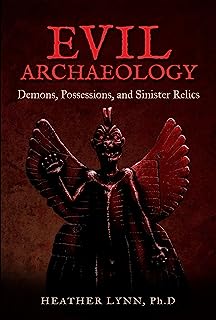 Book Cover Evil Archaeology: Demons, Possessions, and Sinister Relics