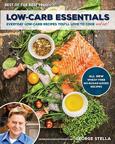 Book Cover Low-Carb Essentials: Everyday Low-Carb Recipes You'll Love to Cook and Eat! (Best of the Best Presents)