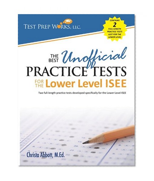 Book Cover The Best Unofficial Practice Tests for the Lower Level ISEE