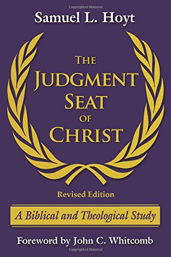 Book Cover The Judgment Seat of Christ: A Biblical and Theological Study