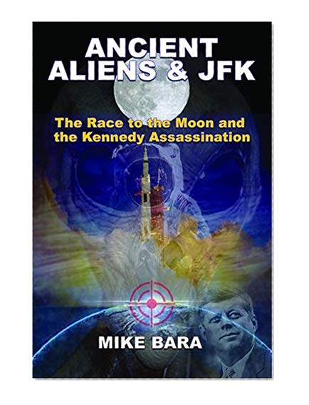 Book Cover Ancient Aliens & JFK: The Race to the Moon and the Kennedy Assassination