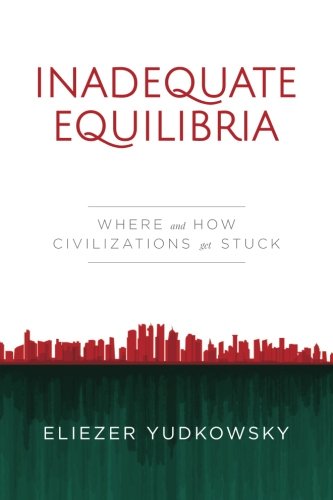 Book Cover Inadequate Equilibria: Where and How Civilizations Get Stuck