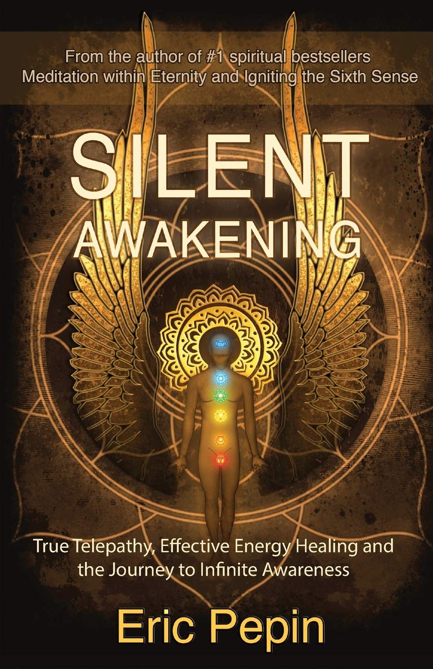 Book Cover Silent Awakening: True Telepathy, Effective Energy Healing and the Journey to Infinite Awareness