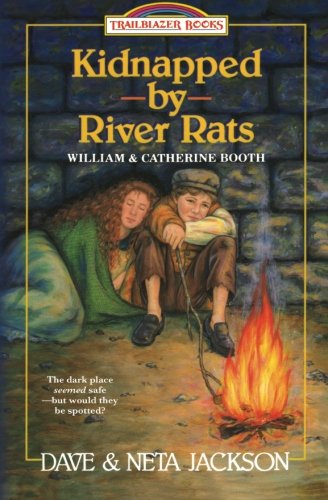 Book Cover Kidnapped by River rats: Introducing William and Catherine Booth (Trailblazer Books) (Volume 1)