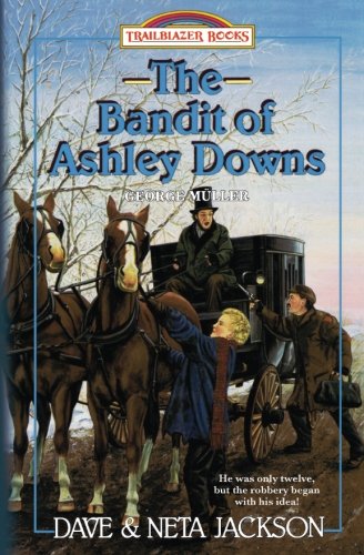 Book Cover The Bandit of Ashley Downs: Introducing George Müller (Trailblazer Books)
