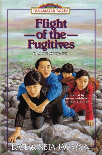 Book Cover Flight of the Fugitives: Introducing Gladys Aylward (Trailblazer Books) (Volume 13)