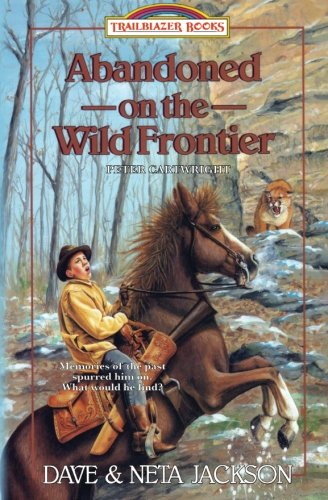 Book Cover Abandoned on the Wild Frontier: Introducing Peter Cartwright (Trailblazer Books) (Volume 15)
