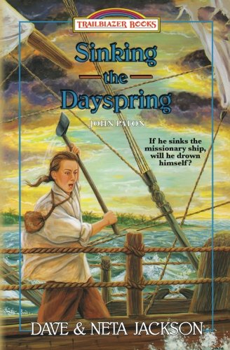 Book Cover Sinking the Dayspring: Introducing John Paton (Trailblazer Books) (Volume 35)