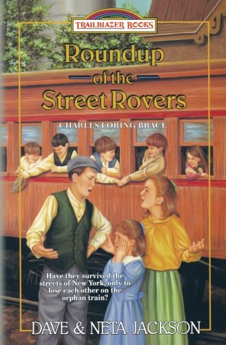 Book Cover Roundup of the Street Rovers: Introducing Charles Loring Brace (Trailblazer Books) (Volume 36)