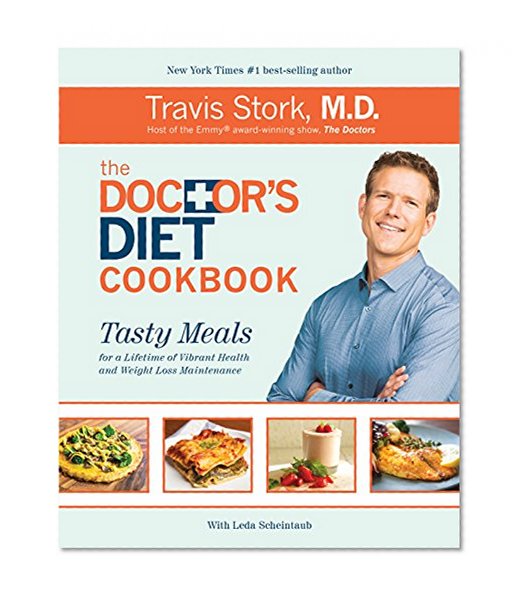 Book Cover The Doctor's Diet Cookbook: Tasty Meals for a Lifetime of Vibrant Health and Weight Loss Maintenance